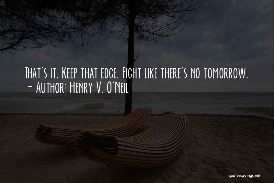 Henry V Quotes By Henry V. O'Neil