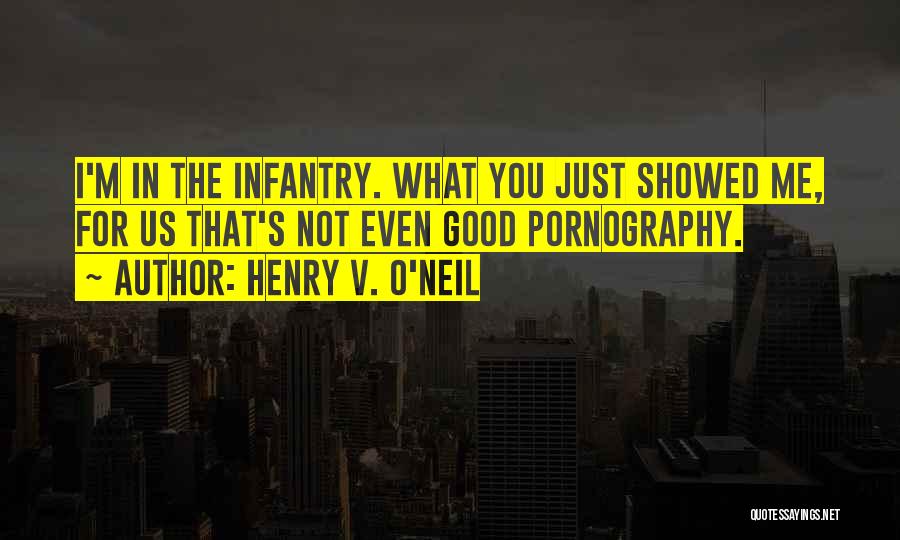 Henry V Quotes By Henry V. O'Neil