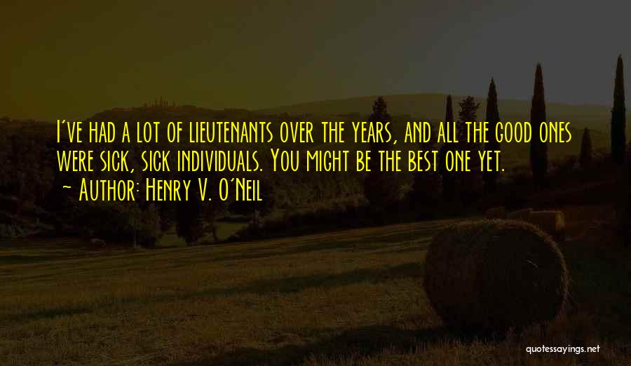 Henry V Quotes By Henry V. O'Neil