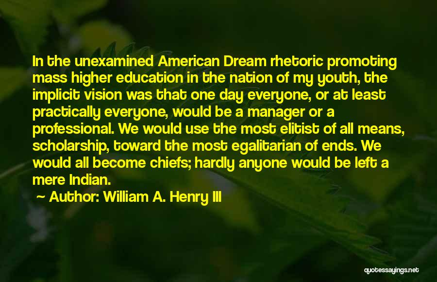 Henry V Rhetoric Quotes By William A. Henry III