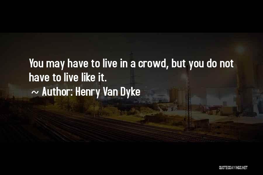 Henry Van Dyke Quotes 1039692