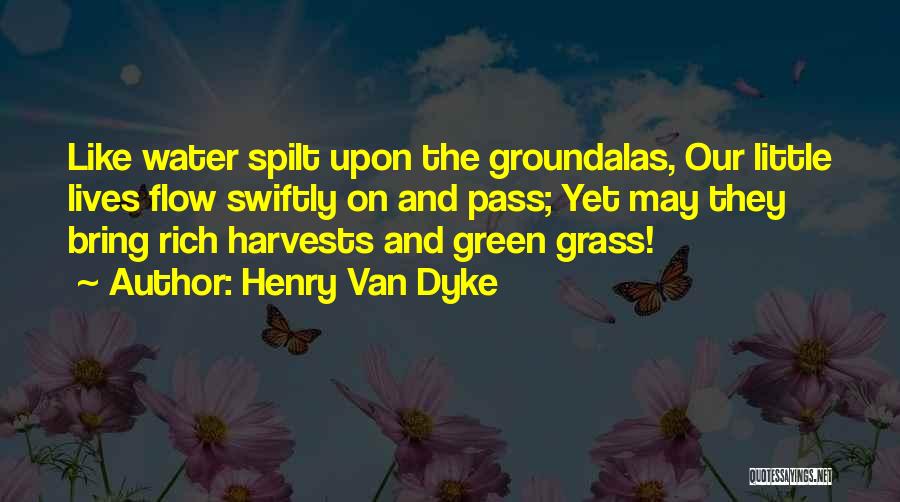 Henry Van Dyke Quotes 1419825