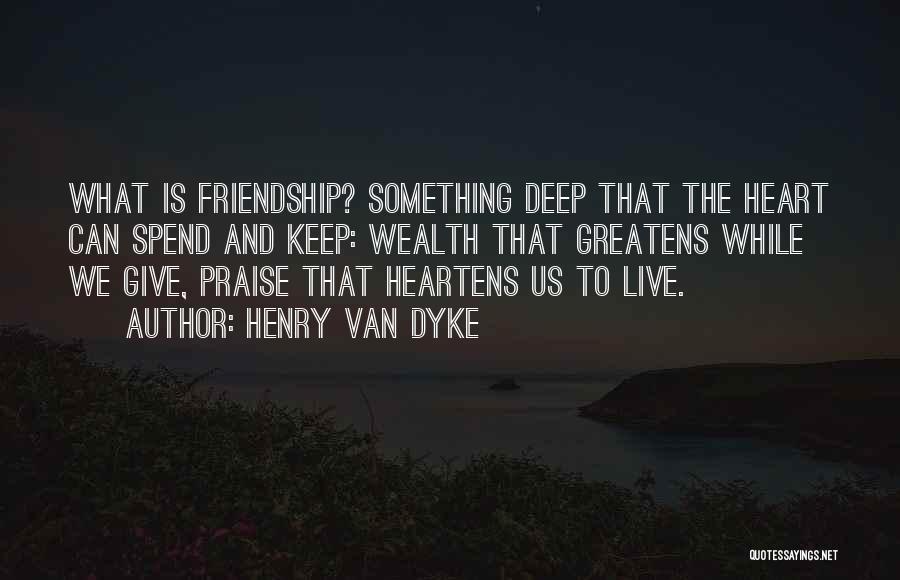 Henry Van Dyke Quotes 1543696