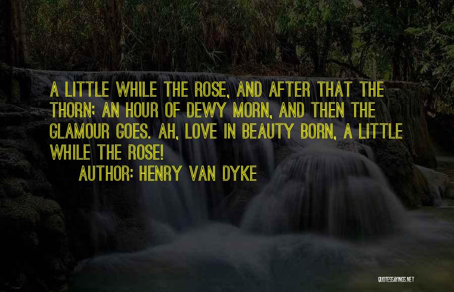 Henry Van Dyke Quotes 1592613