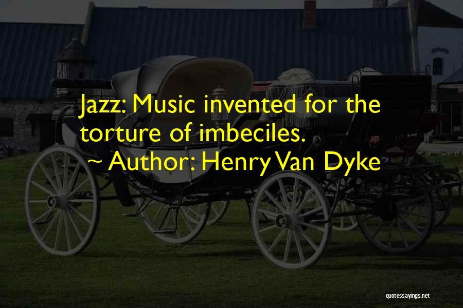 Henry Van Dyke Quotes 1997877