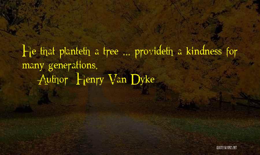 Henry Van Dyke Quotes 2209049