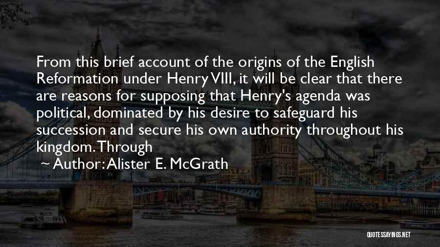 Henry Viii English Reformation Quotes By Alister E. McGrath