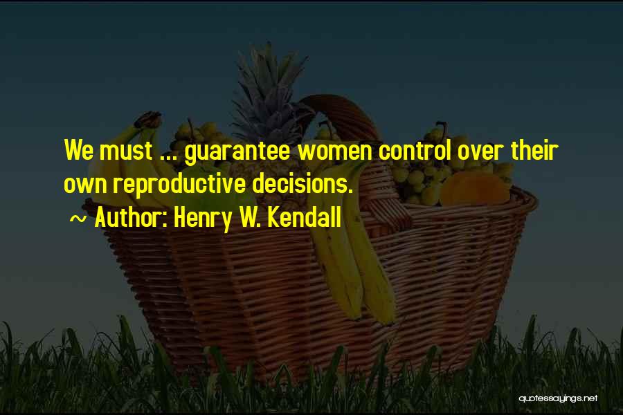 Henry W. Kendall Quotes 2262491