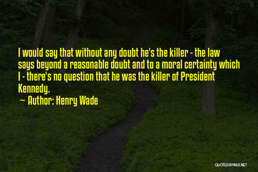 Henry Wade Quotes 2032400