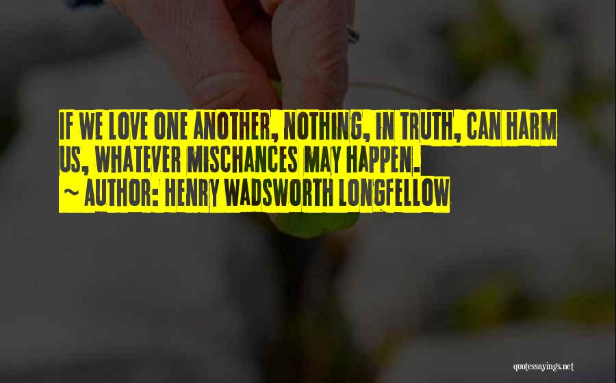 Henry Wadsworth Longfellow Quotes 2033873