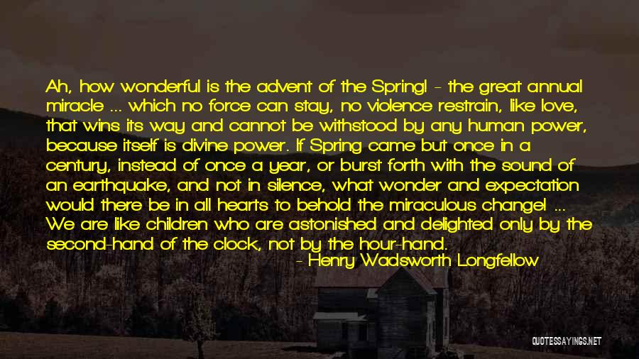 Henry Wadsworth Longfellow Spring Quotes By Henry Wadsworth Longfellow