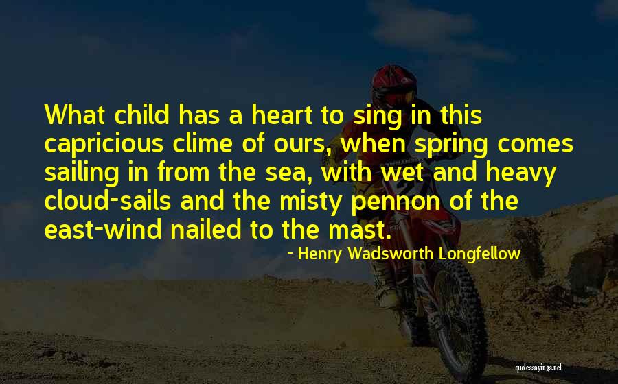 Henry Wadsworth Longfellow Spring Quotes By Henry Wadsworth Longfellow