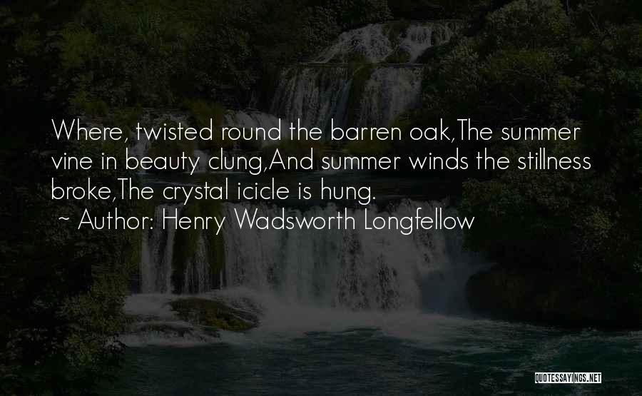 Henry Wadsworth Longfellow Summer Quotes By Henry Wadsworth Longfellow