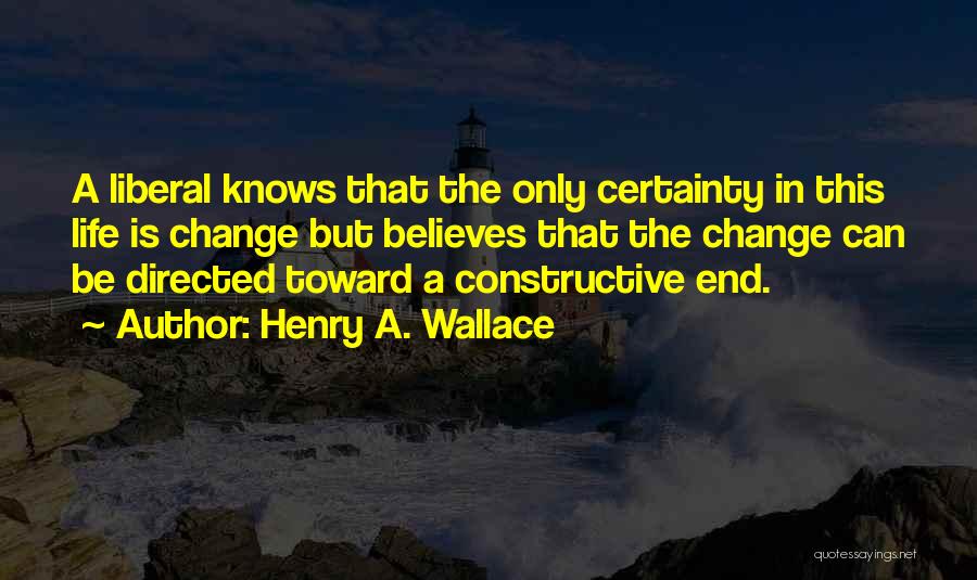 Henry Wallace Quotes By Henry A. Wallace