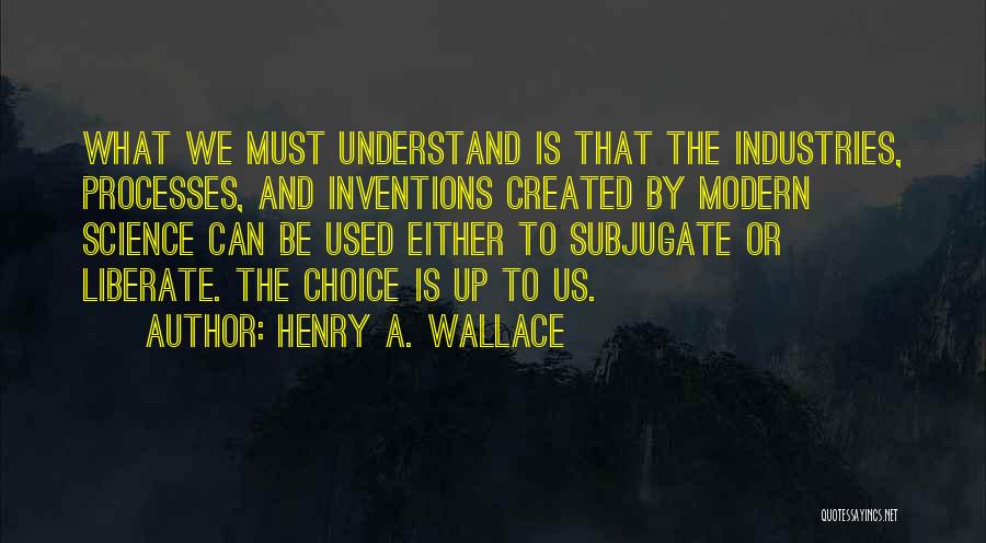 Henry Wallace Quotes By Henry A. Wallace