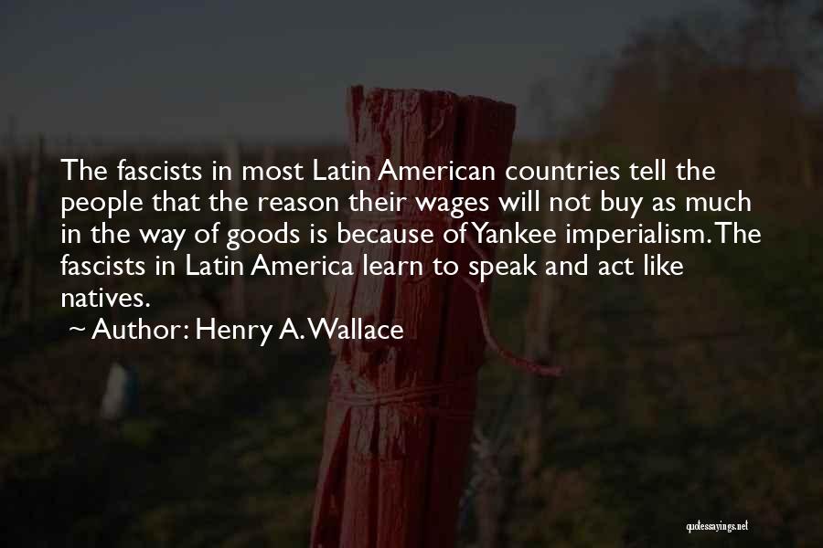 Henry Wallace Quotes By Henry A. Wallace