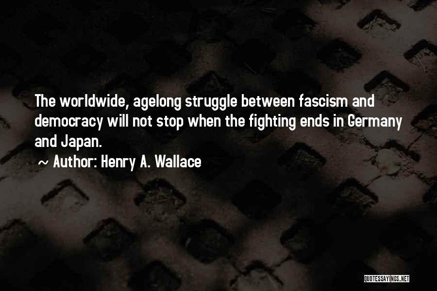 Henry Wallace Quotes By Henry A. Wallace