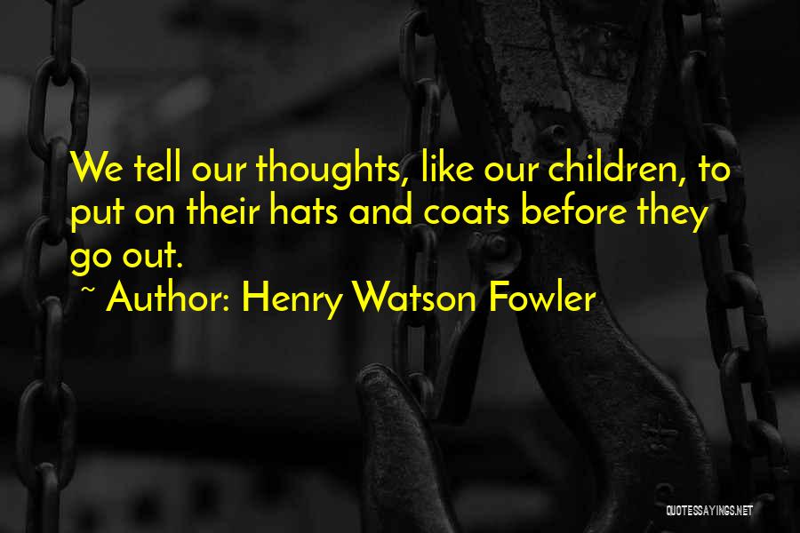 Henry Watson Fowler Quotes 1936355