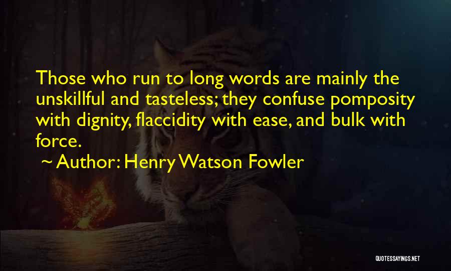 Henry Watson Fowler Quotes 2078993