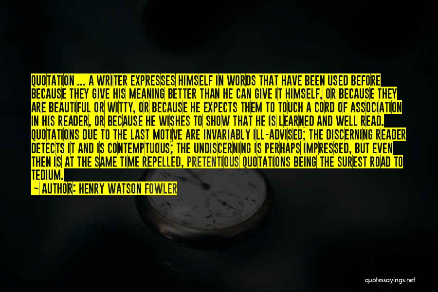 Henry Watson Fowler Quotes 2090137