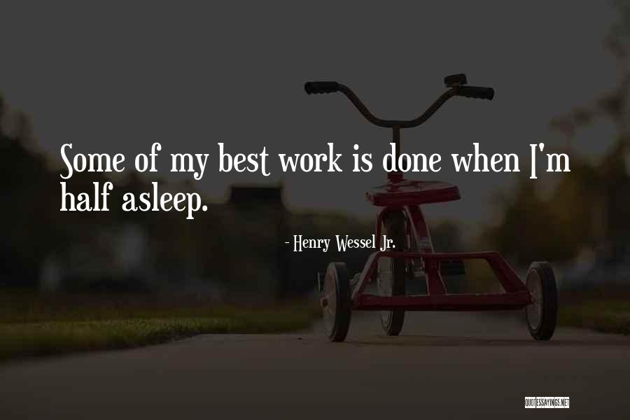 Henry Wessel Jr. Quotes 1771884 Henry Wessel Jr. Quotes 1771884