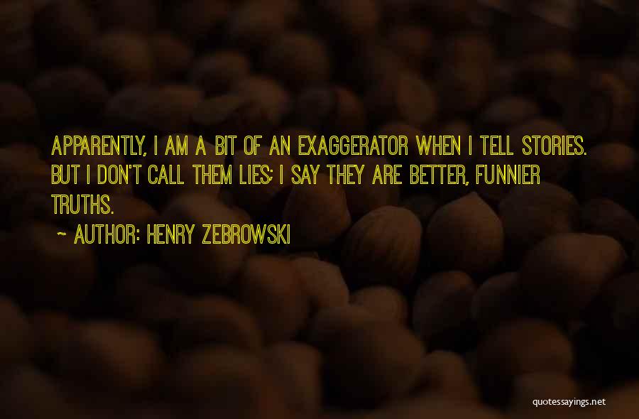Henry Zebrowski Quotes 1679679
