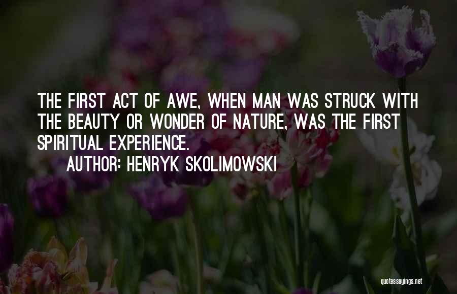 Henryk Skolimowski Quotes 2086417