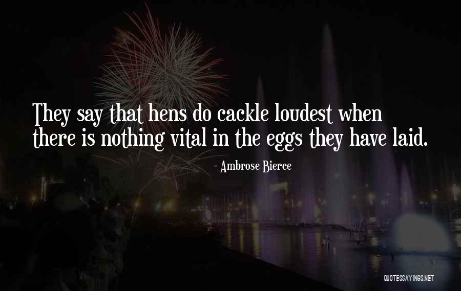 Hens Quotes By Ambrose Bierce Hens Quotes By Ambrose Bierce