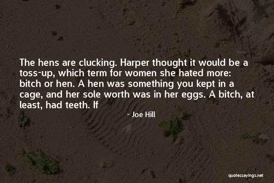 Hens Quotes By Joe Hill Hens Quotes By Joe Hill