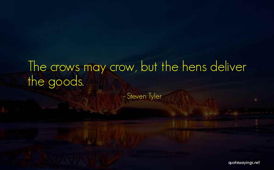 Hens Quotes By Steven Tyler