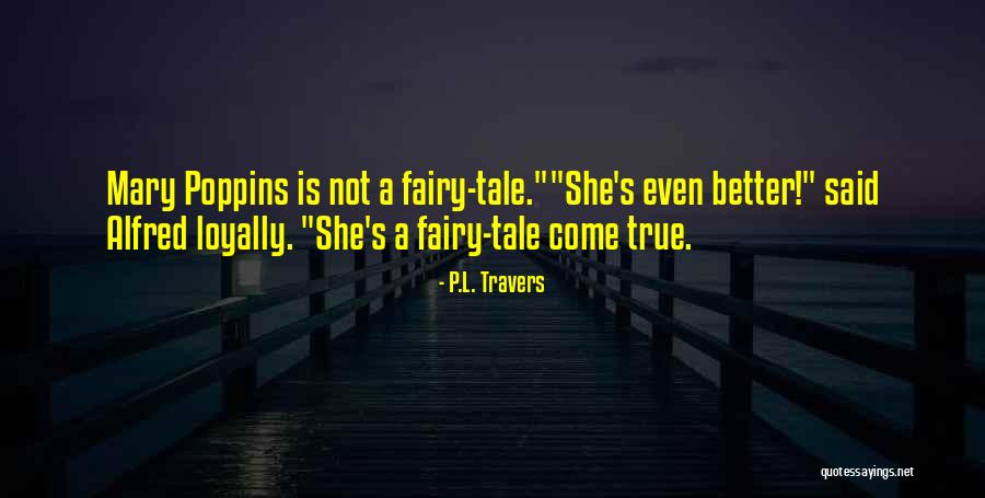 Hensleigh Wedgwood Quotes By P.L. Travers Hensleigh Wedgwood Quotes By P.L. Travers