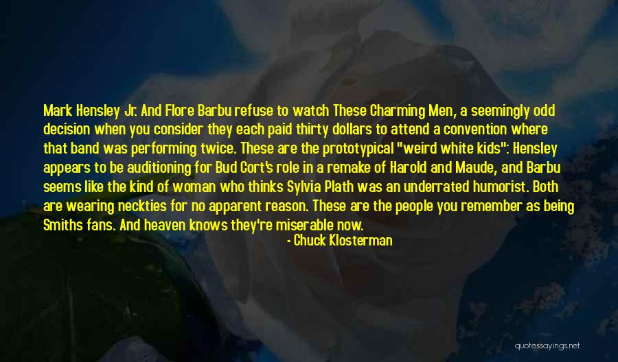 Hensley Quotes By Chuck Klosterman Hensley Quotes By Chuck Klosterman