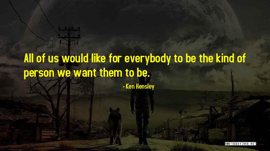 Hensley Quotes By Ken Hensley Hensley Quotes By Ken Hensley