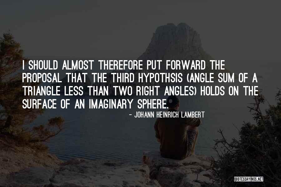 Henthorne Lake Quotes By Johann Heinrich Lambert Henthorne Lake Quotes By Johann Heinrich Lambert