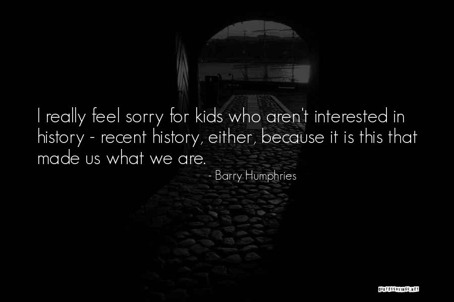 Hentschker Frank Quotes By Barry Humphries Hentschker Frank Quotes By Barry Humphries