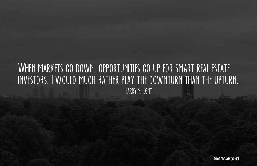Hentze Dor Quotes By Harry S. Dent Hentze Dor Quotes By Harry S. Dent