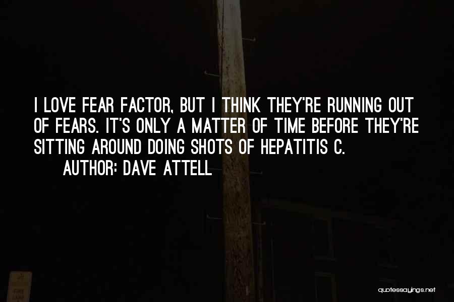 Hepatitis C Quotes By Dave Attell