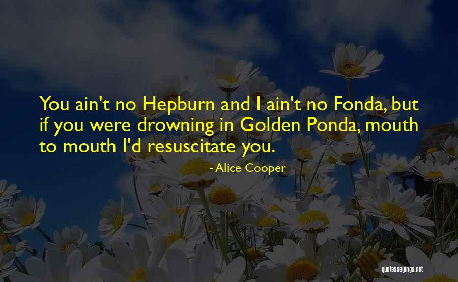 Hepburn Quotes By Alice Cooper Hepburn Quotes By Alice Cooper