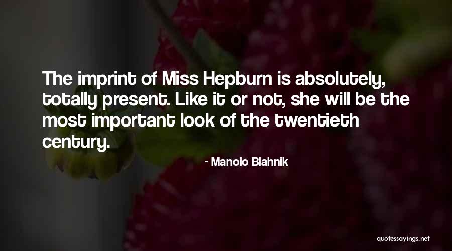Hepburn Quotes By Manolo Blahnik Hepburn Quotes By Manolo Blahnik