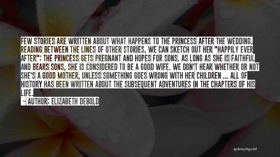 Her About Life Quotes By Elizabeth Debold