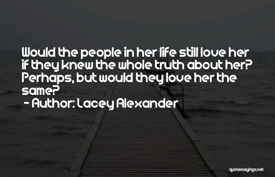 Her About Life Quotes By Lacey Alexander