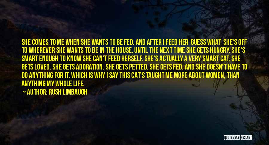 Her About Life Quotes By Rush Limbaugh