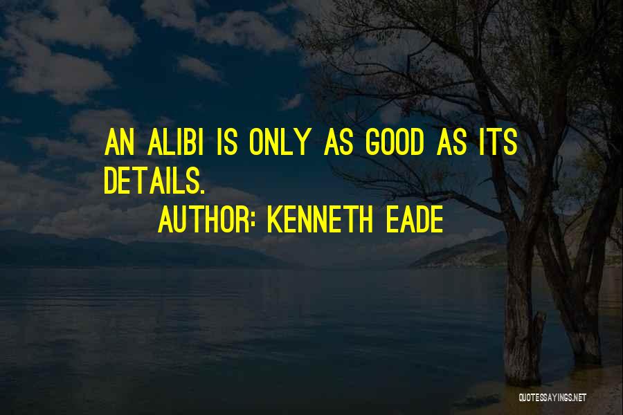 Her Alibi Quotes By Kenneth Eade