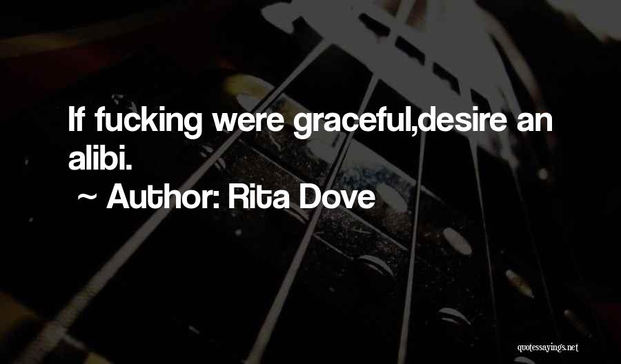 Her Alibi Quotes By Rita Dove