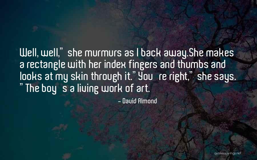 Her Art Quotes By David Almond Her Art Quotes By David Almond