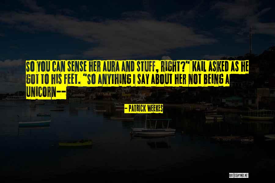 Her Aura Quotes By Patrick Weekes Her Aura Quotes By Patrick Weekes