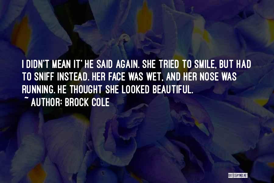 Her Beautiful Face Quotes By Brock Cole