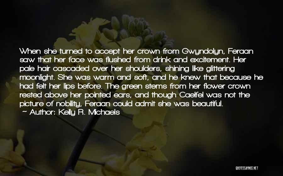 Her Beautiful Face Quotes By Kelly R. Michaels