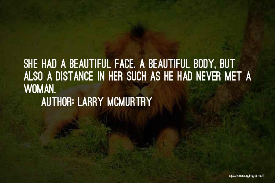 Her Beautiful Face Quotes By Larry McMurtry