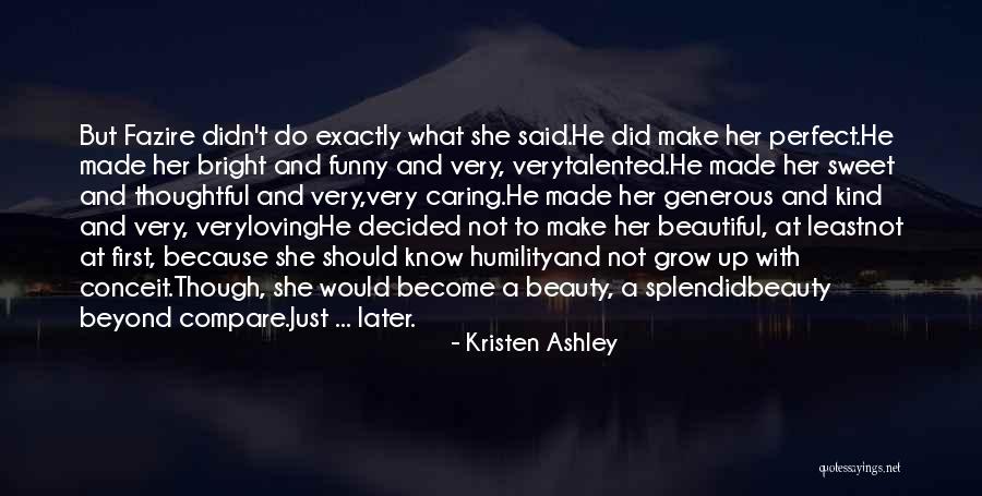 Her Beautiful Heart Quotes By Kristen Ashley Her Beautiful Heart Quotes By Kristen Ashley